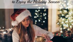 enjoy the holiday season, affordable ways for the holiday, holiday season tips